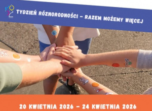 TYDZIEŃ RÓŻNORODNOŚCI – RAZEM MOŻEMY WIĘCEJ